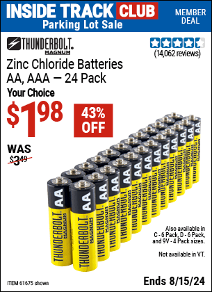 Inside Track Club members can buy the THUNDERBOLT Heavy Duty Batteries (Item 61675/61676/61274/61679/61677/61273/68383) for $1.98, valid through 8/15/2024.