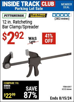 Inside Track Club members can buy the PITTSBURGH 12 in. Ratcheting Bar Clamp/Spreader (Item 62123/63017) for $2.92, valid through 8/15/2024.