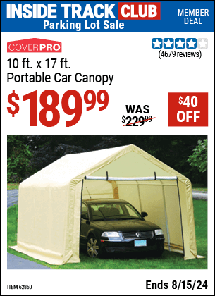 Inside Track Club members can buy the COVERPRO 10 ft. x 17 ft. Portable Car Canopy (Item 62860) for $189.99, valid through 8/15/2024.