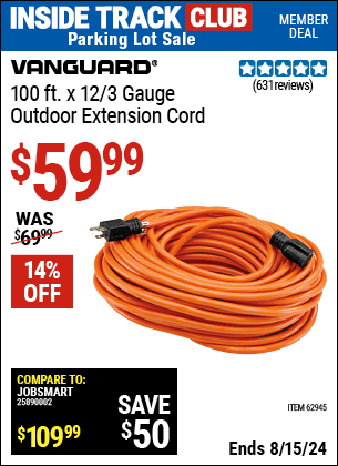 Inside Track Club members can buy the VANGUARD 100 ft. x 12/3 Gauge Outdoor Extension Cord (Item 62945) for $59.99, valid through 8/15/2024.