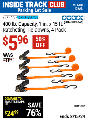 Inside Track Club members can buy the HAUL-MASTER 400 lb. Capacity, 1 in. x 15 ft. Ratcheting Tie Downs, 4-Pack (Item 63094) for $5.96, valid through 8/15/2024.