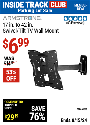 Inside Track Club members can buy the ARMSTRONG 17 in. To 42 in. Swivel/Tilt TV Wall Mount (Item 64238) for $6.99, valid through 8/15/2024.