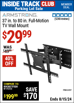 Inside Track Club members can buy the ARMSTRONG 37 in. to 80 in. Full-Motion TV Wall Mount (Item 64357) for $29.99, valid through 8/15/2024.