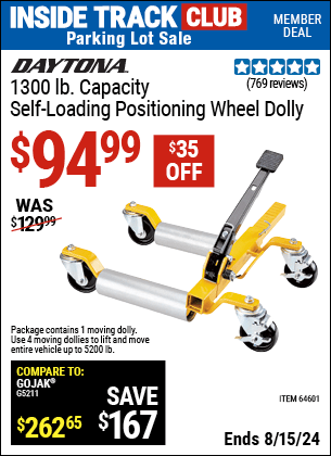 Inside Track Club members can buy the DAYTONA 1300 lb. Self-Loading Positioning Wheel Dolly (Item 64601) for $94.99, valid through 8/15/2024.