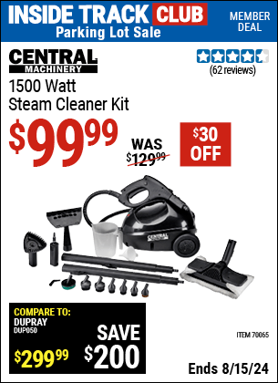 Inside Track Club members can buy the CENTRAL MACHINERY 1500 Watt Steam Cleaner Kit (Item 70065) for $99.99, valid through 8/15/2024.