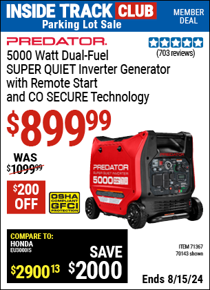 Inside Track Club members can buy the PREDATOR 5000 Watt Dual-Fuel SUPER QUIET Inverter Generator with Remote Start and CO SECURE Technology (Item 70143/71367) for $899.99, valid through 8/15/2024.