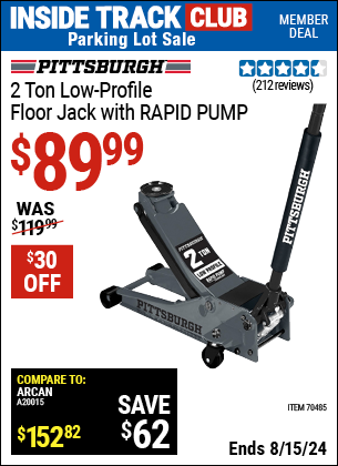 Inside Track Club members can buy the PITTSBURGH 2 Ton Low-Profile Floor Jack with RAPID PUMP (Item 70485) for $89.99, valid through 8/15/2024.