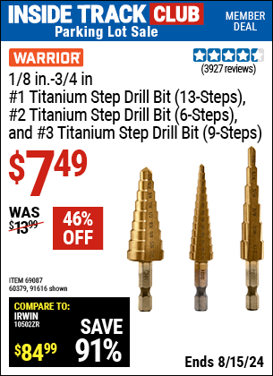 Inside Track Club members can buy the WARRIOR Titanium Step Drill Bit Set, 3 Pc. (Item 91616/69087/60379) for $7.49, valid through 8/15/2024.