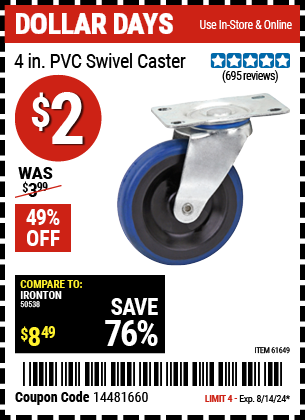 Buy the 4 in. PVC Heavy Duty Swivel Caster (Item 61649) for $2, valid through 8/14/24.