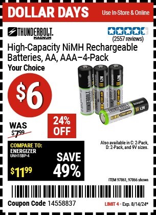 Buy the THUNDERBOLT High Capacity NiMH Rechargeable Batteries (Item 97861/97864/97865/97866/97872/30873) for $6, valid through 8/14/24.