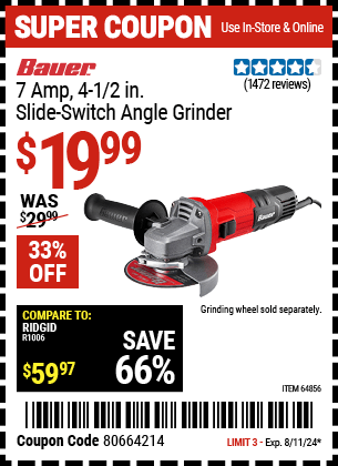 Buy the BAUER 7 Amp, 4-1/2 in. Slide Switch Angle Grinder (Item 64856) for $19.99, valid through 8/11/2024.