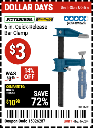 Buy the PITTSBURGH 6 in. Quick-Release Bar Clamp (Item 96210) for $3, valid through 9/4/2024.