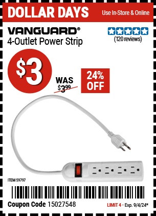 Buy the VANGUARD 4-Outlet Power Strip (Item 59797) for $3, valid through 9/4/2024.