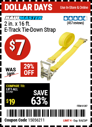 Buy the HAUL-MASTER 2 in. x 16 ft. E-Track Tie Down Strap (Item 61287) for $7, valid through 9/4/2024.