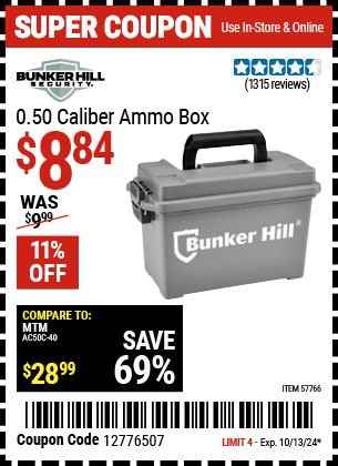 Buy the BUNKER HILL SECURITY 0.50 Caliber Ammo Box (Item 57766) for $8.84, valid through 10/13/2024.