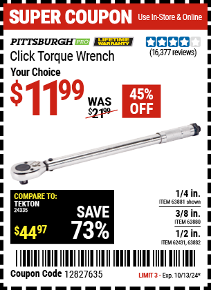 Buy the PITTSBURGHClick Type Torque Wrench (Item 63880/63881/63882/62431) for $11.99, valid through 10/13/2024.