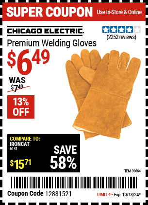 Buy the CHICAGO ELECTRIC Premium Welding Gloves (Item 39664) for $6.49, valid through 10/13/2024.