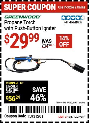 Buy the GREENWOOD Propane Torch with Push Button Igniter (Item 91037/61595) for $29.99, valid through 10/27/2024.