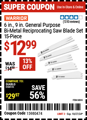 Buy the WARRIOR 6 in., 9 in. General Purpose Bi-metal Reciprocating Saw Blade Set, 15 Piece (Item 68043) for $12.99, valid through 10/27/2024.