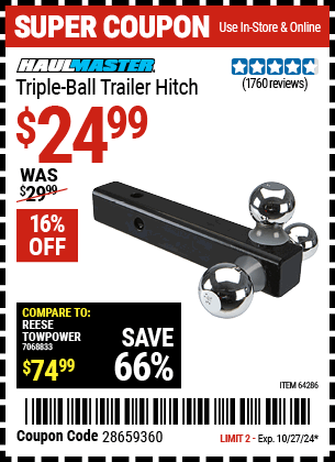 Buy the HAUL-MASTER Triple Ball Trailer Hitch (Item 64286) for $24.99, valid through 10/27/2024.