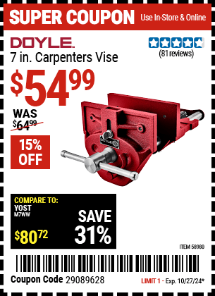 Buy the DOYLE 7 in. Carpenters Vise (Item 58980) for $54.99, valid through 10/27/2024.