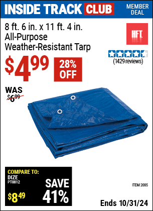 Inside Track Club members can Buy the HFT 8 ft. 6 in. x 11 ft. 4 in. Blue All Purpose/Weather Resistant Tarp (Item 02085) for $4.99, valid through 10/31/2024.