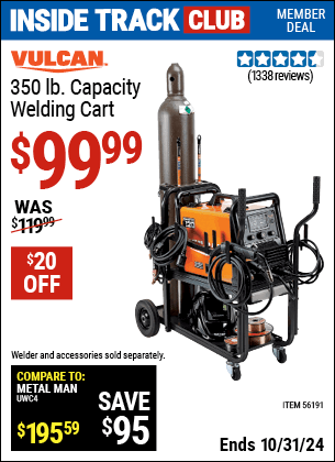 Inside Track Club members can Buy the VULCAN 350 lb. Capacity Welding Cart (Item 56191) for $99.99, valid through 10/31/2024.