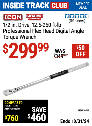 Inside Track Club members can Buy the ICON 1/2 in. Professional Flex Head Digital Angle Torque Wrench (Item 56683) for $299.99, valid through 10/31/2024.