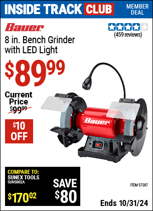 Inside Track Club members can Buy the BAUER 8 in. Bench Grinder With LED Light (Item 57287) for $89.99, valid through 10/31/2024.