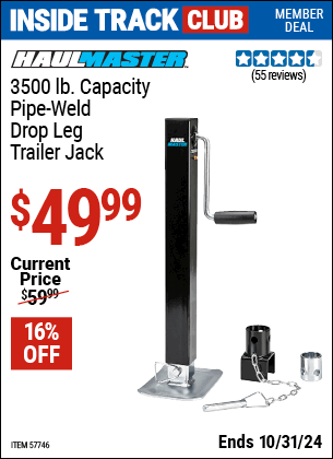 Inside Track Club members can Buy the HAUL-MASTER 3500 lb. Pipe-Weld Drop Leg Trailer Jack (Item 57746) for $49.99, valid through 10/31/2024.