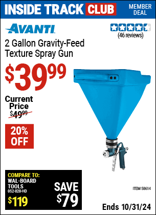 Inside Track Club members can Buy the AVANTI Gravity Feed Pneumatic Texture Spray Gun (Item 58614) for $39.99, valid through 10/31/2024.