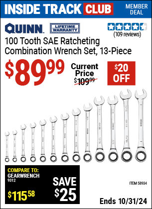 Inside Track Club members can Buy the QUINN 100 Tooth SAE Ratcheting Combination Wrench Set, 13 Piece (Item 58934) for $89.99, valid through 10/31/2024.