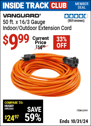 Inside Track Club members can Buy the VANGUARD 50 ft. x 16/3 Gauge Indoor/Outdoor Extension Cord (Item 62941) for $9.99, valid through 10/31/2024.