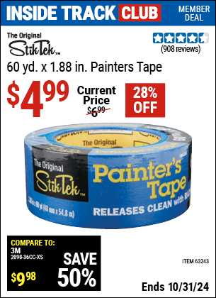 Inside Track Club members can Buy the STIKTEK 60 yd. x 1.88 in. Painter's Tape (Item 63243) for $4.99, valid through 10/31/2024.