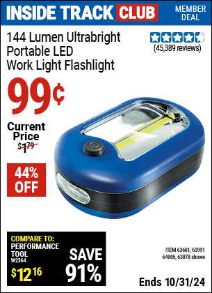 Inside Track Club members can Buy the 144 Lumen Ultra-Bright LED Portable Worklight/Flashlight (Item 63878/63601/63991/64005) for $0.99, valid through 10/31/2024.