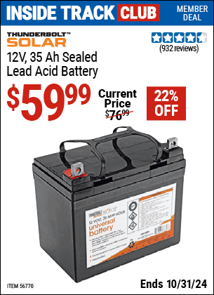 Inside Track Club members can Buy the THUNDERBOLT 12V 35 Amp Hour Sealed Lead Acid Battery (Item 64102) for $59.99, valid through 10/31/2024.