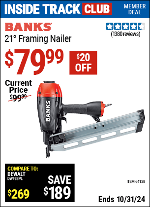 Inside Track Club members can Buy the BANKS 21° Framing Nailer (Item 64138) for $79.99, valid through 10/31/2024.