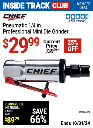 Inside Track Club members can Buy the CHIEF Pneumatic 1/4 in. Professional Mini Die Grinder (Item 64371) for $29.99, valid through 10/31/2024.