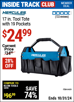 Inside Track Club members can Buy the HERCULES 17 in. Tool Tote with 19 Pockets (Item 64659) for $24.99, valid through 10/31/2024.