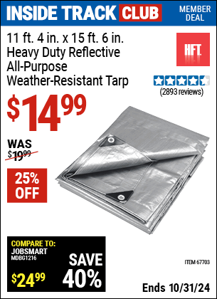 Inside Track Club members can Buy the HFT 11 ft. 4 in. x 15 ft. 6 in. Silver/Heavy Duty Reflective All Purpose/Weather Resistant Tarp (Item 67703) for $14.99, valid through 10/31/2024.