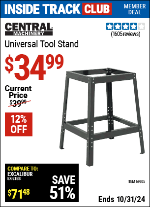 Inside Track Club members can Buy the CENTRAL MACHINERY Universal Tool Stand (Item 69805) for $34.99, valid through 10/31/2024.