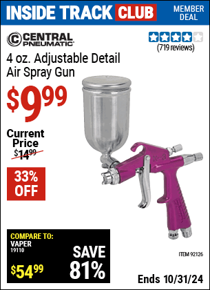 Inside Track Club members can Buy the CENTRAL PNEUMATIC 4 oz. Adjustable Detail Air Spray Gun (Item 92126) for $9.99, valid through 10/31/2024.