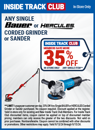 Save 35% Off Any Single BAUER or HERCULES Corded Grinder or Sander, valid through 9/15/2024.