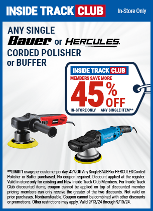 Save 45% Off Any Single BAUER or HERCULES Corded Polisher or Buffer, valid through 9/15/2024.