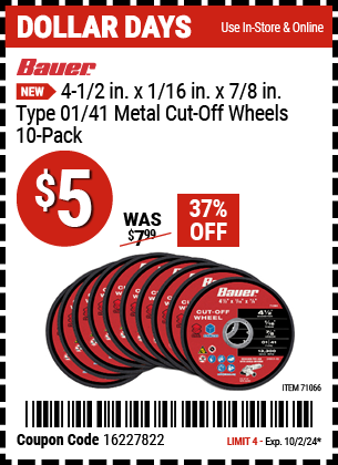 Buy the BAUER 4-1/2 in. x 1/16 in. x 7/8 in., Type 01/41 Metal Cut-Off Wheel, 10-Pack (Item 71066) for $5, valid through 10/2/2024.