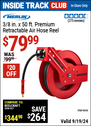 Inside Track Club members can Buy the MERLIN 3/8 in. x 50 ft. Premium Retractable Air Hose Reel (Item 58550) for $79.99, valid through 9/19/2024.