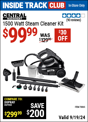 Inside Track Club members can Buy the CENTRAL MACHINERY 1500 Watt Steam Cleaner Kit (Item 70065) for $99.99, valid through 9/19/2024.