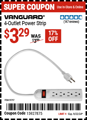 Buy the VANGUARD 4-Outlet Power Strip (Item 59797) for $3.29, valid through 9/22/2024.