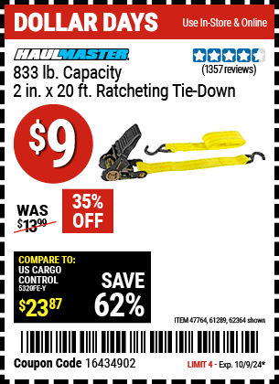 Buy the HAUL-MASTER 833 lb. Capacity 2 in. x 20 ft. Ratcheting Tie Down (Item 62364/47764/61289) for $9, valid through 10/9/2024.