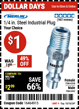 Buy the MERLIN 1/4 in. Steel Industrial Plug (Item 63548/63562) for $1, valid through 10/16/2024.